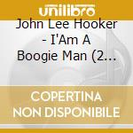 John Lee Hooker - I'Am A Boogie Man (2 Cd) cd
