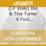 (LP Vinile) Ike & Tina Turner - A Fool In Love lp vinile
