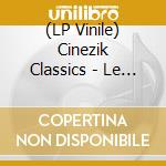 (LP Vinile) Cinezik Classics - Le Pont De La vinile