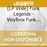 (LP Vinile) Funk Legends - Vinylbox Funk Legend vinile