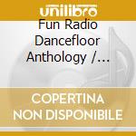 Fun Radio Dancefloor Anthology / Various (5 Cd) cd