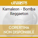 Kamaleon - Bomba Reggaeton cd musicale