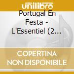 Portugal En Festa - L'Essentiel (2 Cd) cd