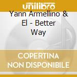 Yann Armellino & El - Better Way cd musicale
