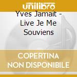 Yves Jamait - Live Je Me Souviens cd