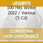 100 Hits Winter 2022 / Various (5 Cd) cd