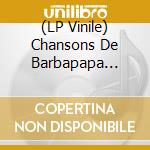 (LP Vinile) Chansons De Barbapapa (Les) / Various vinile