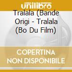 Tralala (Bande Origi - Tralala (Bo Du Film) cd