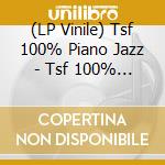 (LP Vinile) Tsf 100% Piano Jazz - Tsf 100% Piano Jazz (2 Lp) vinile