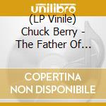 (LP Vinile) Chuck Berry - The Father Of Rock (2 Lp) vinile