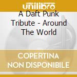A Daft Punk Tribute - Around The World cd