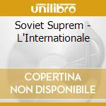 Soviet Suprem - L'Internationale cd musicale