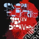 General Elektriks - Good City For Dreame cd