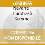 Navarre - Eurotrash Summer cd
