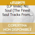 (LP Vinile) NU Soul (The Finest Soul Tracks From The New Generation) / Various vinile