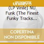 (LP Vinile) NU Funk (The Finest Funky Tracks From The New Generation) / Various vinile