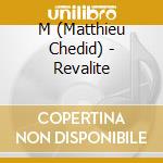 M (Matthieu Chedid) - Revalite cd