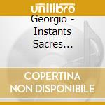 Georgio - Instants Sacres (Cd+Livre) cd