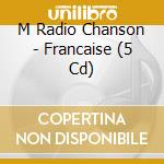 M Radio Chanson - Francaise (5 Cd) cd
