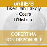 Tiken Jah Fakoly - Cours D'Histoire cd musicale