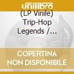 (LP Vinile) Trip-Hop Legends / Various (3 Lp) vinile