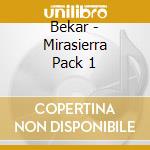 Bekar - Mirasierra Pack 1 cd