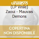 (LP Vinile) Zaoui - Mauvais Demons vinile