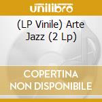 (LP Vinile) Arte Jazz (2 Lp) vinile