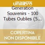 Generation Souvenirs - 100 Tubes Oublies (5 Cd) cd