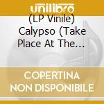 (LP Vinile) Calypso (Take Place At The Heart Of Calypso) / Various lp vinile