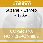 Suzane - Cameo - Ticket cd