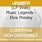 (LP Vinile) Music Legends - Elvis Presley vinile