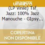 (LP Vinile) Tsf Jazz: 100% Jazz Manouche - GIpsy Swing / Various (2 Lp) vinile
