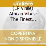 (LP Vinile) African Vibes: The Finest Selection Of Electronic Music With African Flavor / Various (2 Lp) lp vinile