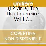 (LP Vinile) Trip Hop Experience Vol 1 / Various (2 Lp) lp vinile