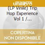 (LP Vinile) Trip Hop Experience Vol 1 / Various (2 Lp) vinile