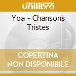 Yoa - Chansons Tristes cd