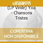 (LP Vinile) Yoa - Chansons Tristes vinile