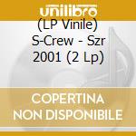 (LP Vinile) S-Crew - Szr 2001 (2 Lp) vinile