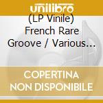 (LP Vinile) French Rare Groove / Various (2 Lp) vinile