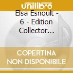 Elsa Esnoult - 6 - Edition Collector (Cd+Dvd) cd