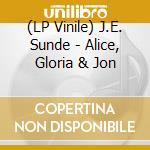 (LP Vinile) J.E. Sunde - Alice, Gloria & Jon vinile