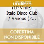 (LP Vinile) Italo Disco Club / Various (2 Lp) vinile