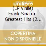 (LP Vinile) Frank Sinatra - Greatest Hits (2 Lp) vinile