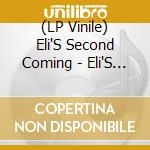 (LP Vinile) Eli'S Second Coming - Eli'S Second Coming vinile