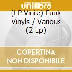 (LP Vinile) Funk Vinyls / Various (2 Lp) vinile