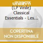 (LP Vinile) Classical Essentials - Les Chefs D'oeuvre / Various (5 Lp) vinile