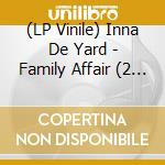(LP Vinile) Inna De Yard - Family Affair (2 Lp) vinile