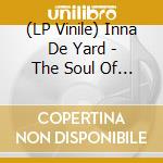 (LP Vinile) Inna De Yard - The Soul Of Jamaica (2 Lp) vinile