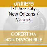 Tsf Jazz City: New Orleans / Various cd
